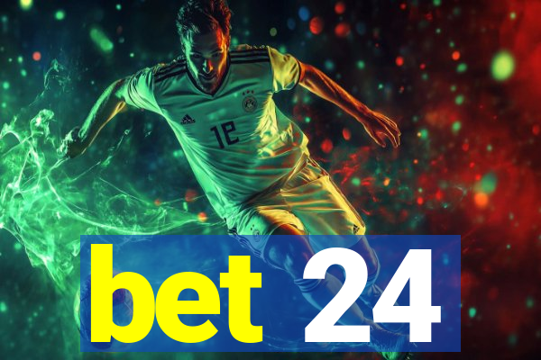 bet 24